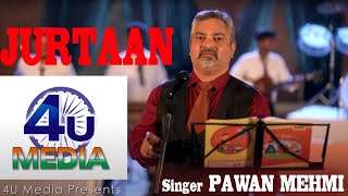 Jurtaan (Official Video) Pawan Mehmi | Latest Punjabi Songs 2023 | 4U Media Records