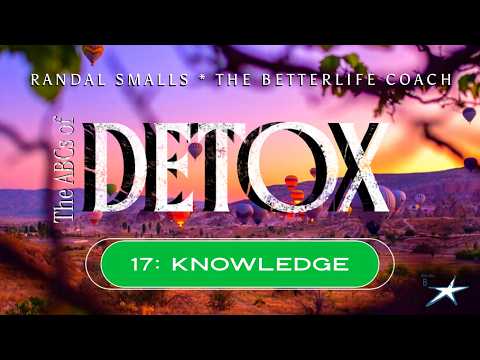 17 - Knowledge: #BetterLife w/ Randal Smalls * The BetterLife Coach