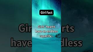 Daily Dose - Girl Fact: Girls' hearts have an endless capacity...