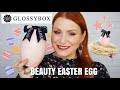 GLOSSYBOX LIMITED EDITION BEAUTY EASTER EGG UNBOXING