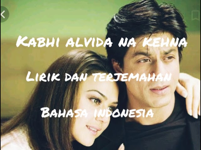 Kabhi Alvida Na Kehna (Sonu Nigam & Alka Yagnik) ll lirik dan terjemahan bahasa indonesia