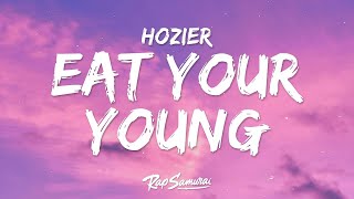 Hozier - Eat Your Young (Lyrics)  | 1 Hour Sad Songs 2023