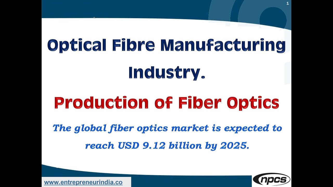 Optical Fibre Manufacturing Industry Production of Fiber Optics