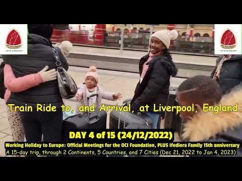 Day 4 (Train - London to Liverpool, England): OCI Foundation's Working Tour to Europe; Dec 24 2022