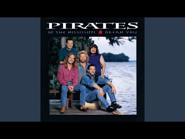 PIRATES OF THE MISSISSIPPI - Dream you