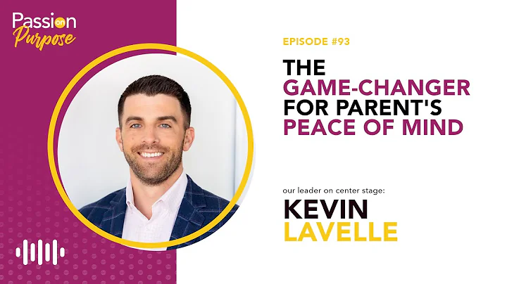 The Game-Changer for Parent’s Peace of Mind with Kevin Lavelle