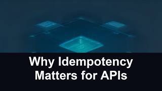 Why Idempotency Matters for APIs