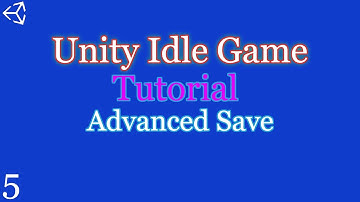 Unity 2018-21: How to make an Idle Game | Part 5 | Advanced Saving