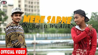 Mere Sapne Ni-Raj X Alok Singh Official Music Video Hindi Rap Song 2018