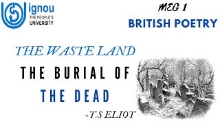 THE BURIAL OF THE DEAD | THE WASTE LAND | T.S ELIOT | MEG 1 | BRITISH POETRY | EXPLANATION IN HINDI