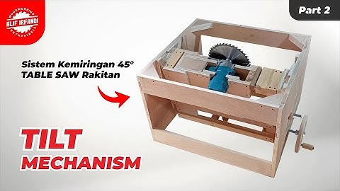 Trunnion Blade Tilt Mechanism DIY Table Saw | Mekanisme Kemiringan 45 Derajat | Part 2