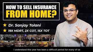 How To Sell Insurance From Home? | Insurance Agent Prospecting Ideas | Dr. Sanjay Tolani