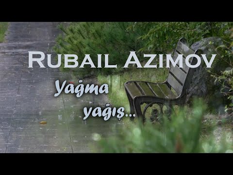 Rubail Azimov - Yagma yagish 2020