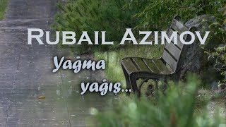 Rubail Azimov - Yagma yagish 2020 Resimi