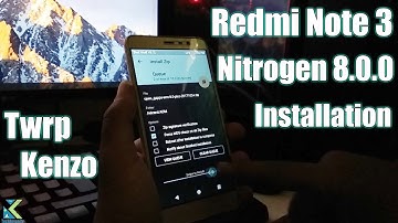 Xiaomi Redmi note 3 - Nitrogen 8.0.0 (oreo) Rom Installation [Kenzo] !!!!!!!!