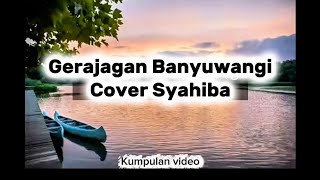 Gerajagan Banyuwangi cover syahiba dan lirik #gerajaganbanyuwangi #liriklagu 