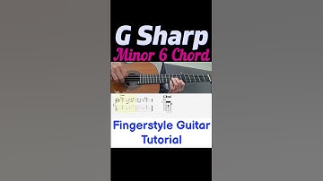 G Sharp Minor 6 Chord | Fingerstyle Guitar Tutorial + TABS & Sheet Music