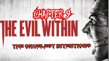 The Evil Within Chapter 9 Gameplay Walkthrough [No Commentary]