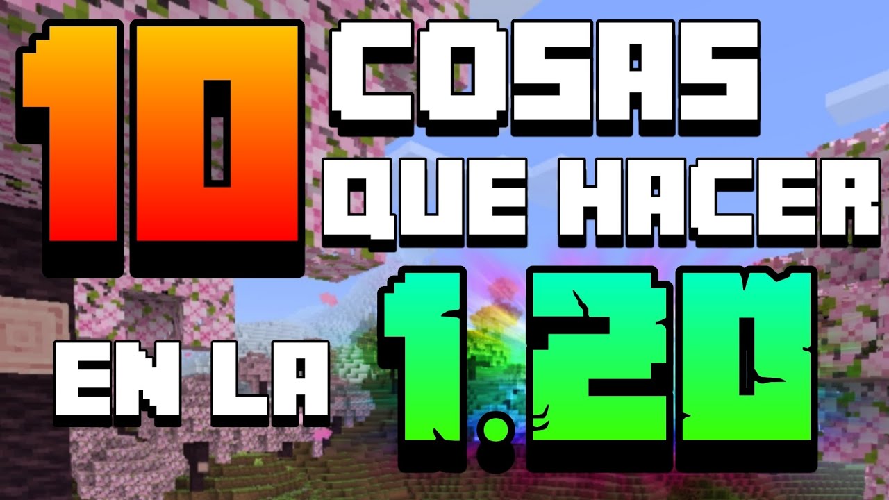 10 COSAS que DEBES HACER en la 1.20 ️ - YouTube