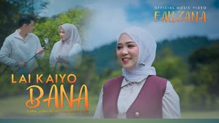 FAUZANA - LAI KAIYO BANA TERBARU 2025
