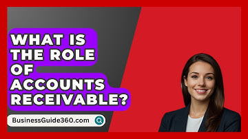 What Is The Role Of Accounts Receivable? - BusinessGuide360.com