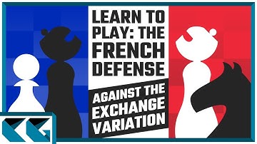 Chess Openings: Learn to Play the French Defense Against the Exchange Variation