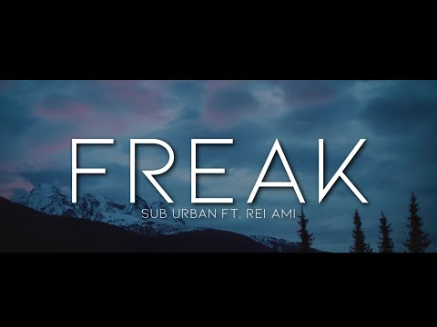 Sub Urban - Freak ft. REI AMI (Lyrics)