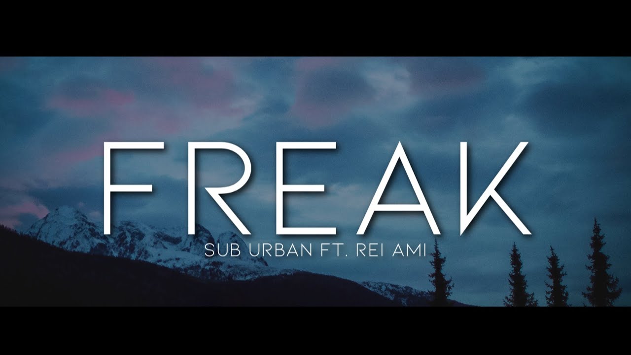 Sub Urban Freak Ft Rei Ami Lyrics Youtube