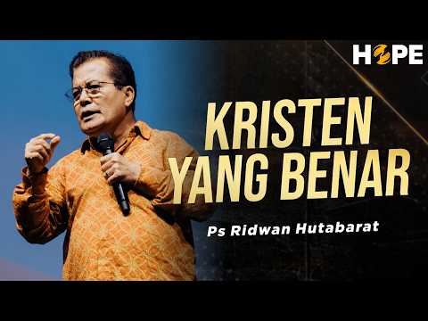 KRISTEN YANG BENAR I Ps Ridwan Hutabarat I Persekutuan Doa Hope