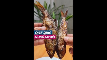 Cách Ăn Cá Suối Gác Bếp