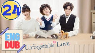 Unforgettable Love Ep 24 | English Dubbed |