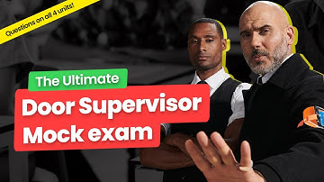 The Ultimate SIA Door Supervisor Mock Exam 2025 | Practice Your SIA Training Questions
