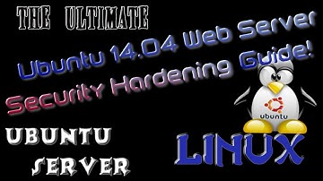 Ultimate Ubuntu 14.04 Web Server Security Hardening Guide
