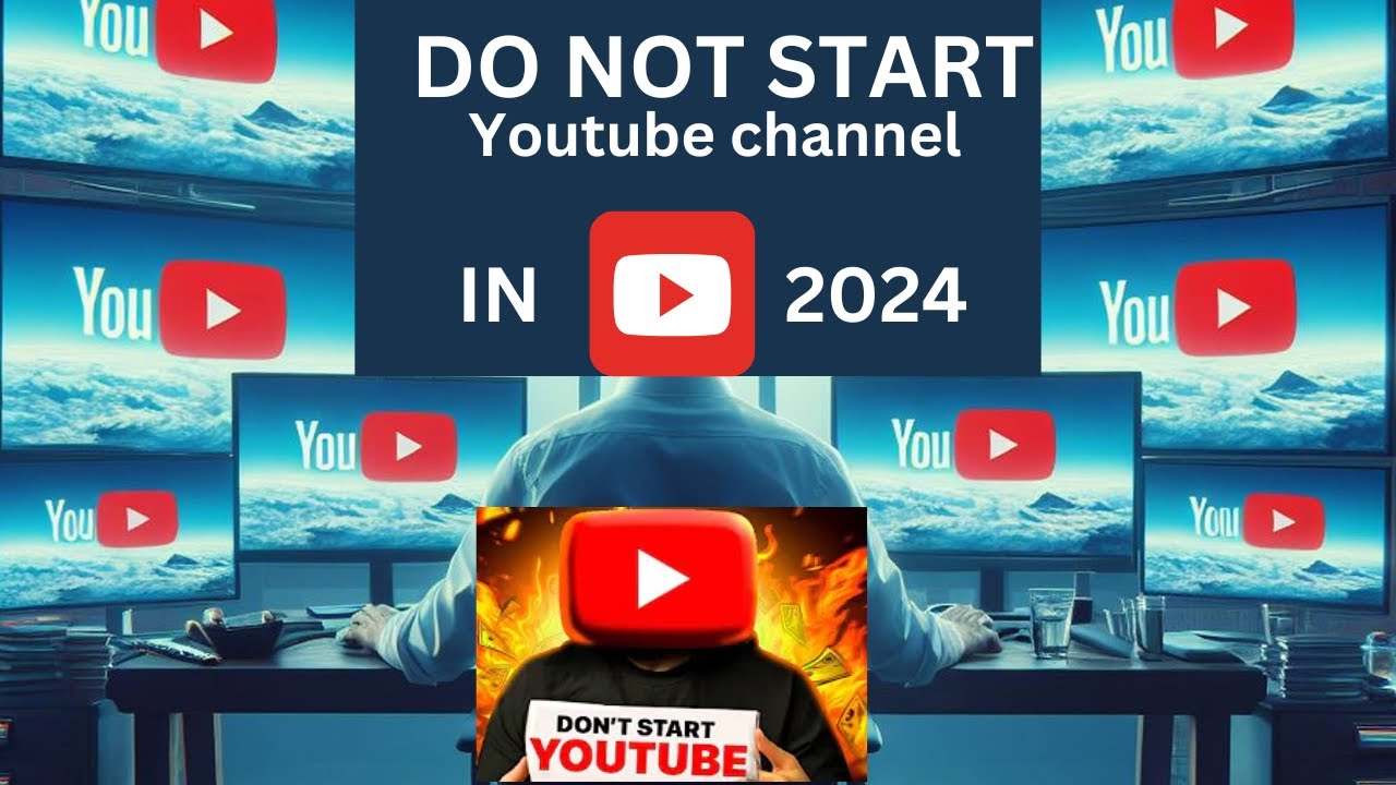 DO NOT Start Youtube channel in 2024 - YouTube
