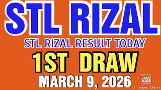 STL RIZAL RESULT TODAY 1ST DRAW MARCH 9, 2026  11AM | MONDAY   