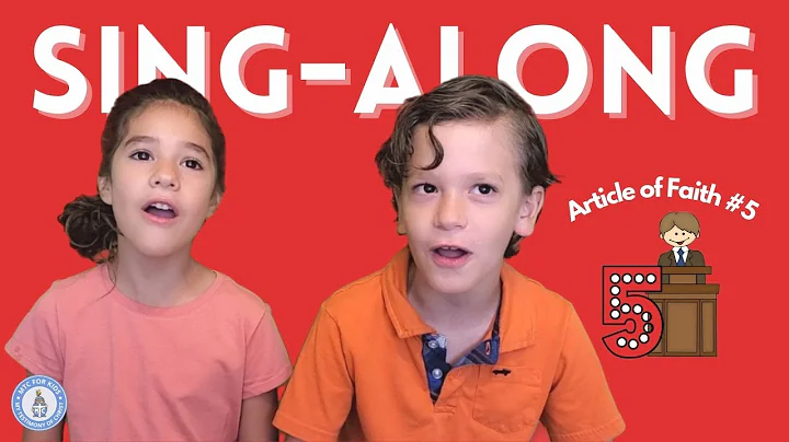 The Articles of Faith #5 | Latter-Day Primary Kids Sing-along with Abbie & Charlie