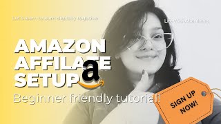 How to Create Amazon Affiliate Account Step-By-Step (Beginner Friendly!) | 2026