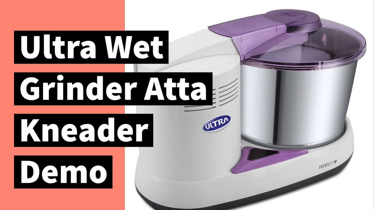 Ultra Wet Grinder Atta Kneader Review | Kitchen Gadgets