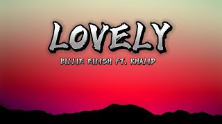 Lovely - Billie Eilish ft. Khalid (Lyrics video)