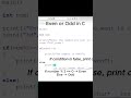 Even or Odd Number in C | #shortsyoutubevideo #shorts