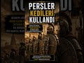 🐱 Kediler Bir Savaşın Sonucunu Değiştirdi Mi? Perslerin Gizli Taktiği! 😱 #tarih #kedi #kediler