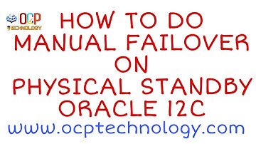 How to Do Manual Failover on Physical Standby | 12c Data-Guard