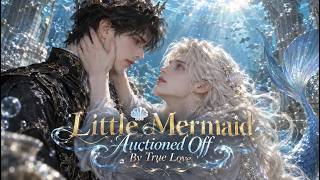 【FULL】Little Mermaid Auctioned Off By True Love！🧜❤️ #bl #blseries screenshot 3