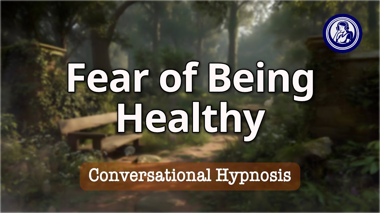 Overcome Fear of Being Healthy: Hypnosis for a Positive Mindset | Hypnosis for Personal Change