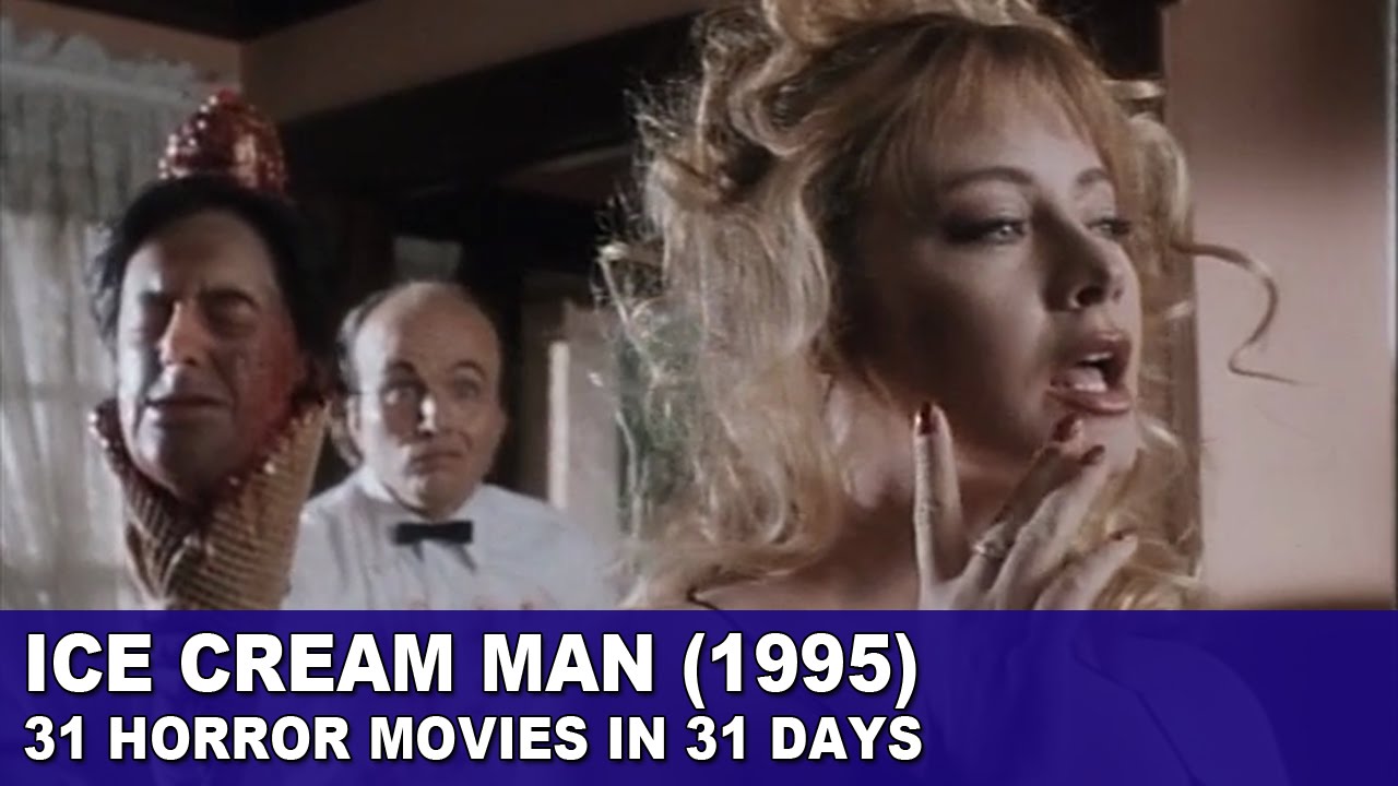 Ice Cream Man 1995 31 Horror Movies In 31 Days Youtube