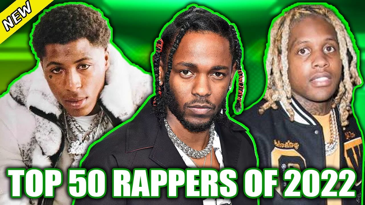 TOP 50 RAPPERS OF 2022 SO FAR - YouTube