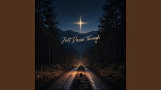 Just Passin' Through