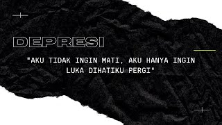 PUISI DEPRESI | Aku tidak ingin mati, aku hanya ingin luka dihatiku pergi