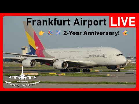 ★FRA★ LIVE 🔴 Sunny Planespotting — 👉 🎉✈️ 2-Year Anniversary! 🥳