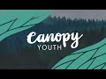 Canopy Youth Session 1